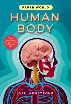 Hardcover Paper World: Human Body: A fact-packed novelty book with 40 flaps to lift! Book