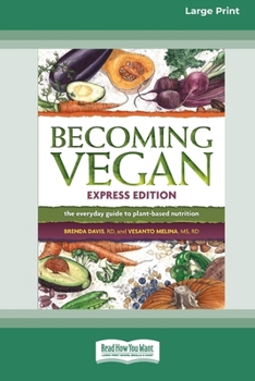 Paperback Becoming Vegan: The Everyday Guide to Plant-Based Nutrition: Express Edition [Large Print 16 Pt Edition] Book