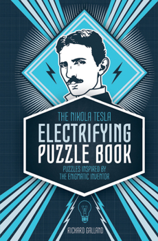 Hardcover The Nikola Tesla Electrifying Puzzle Book: Puzzles Inspired by the Enigmatic Inventor Book