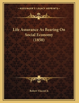 Paperback Life Assurance As Bearing On Social Economy (1850) Book
