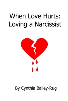 Paperback When Love Hurts: Loving a Narcissist Book