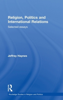 Hardcover Religion, Politics and International Relations: Selected Essays Book