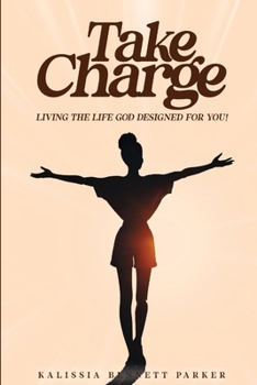 Paperback Take Charge: Living the Life God Designed for You Book