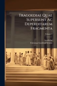 Paperback Tragoediae Quae Supersunt Ac Deperditarum Fragmenta: Agamemnon. Persae; Volume 2 Book