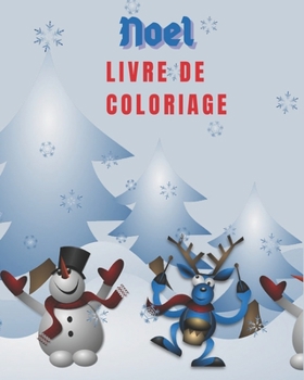 Paperback Noel Livre de coloriage: Mon coloriage Livres à colorier pour les enfants pour garçons et filles de 2-8 ans (Français) [French] Book