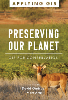 Paperback Preserving Our Planet: GIS for Conservation Book