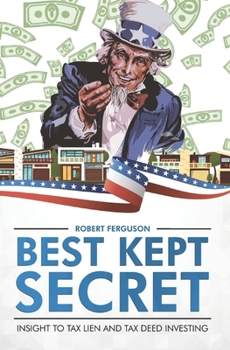 Paperback Best Kept Secret: Insight to tax lien and tax deed investing Book