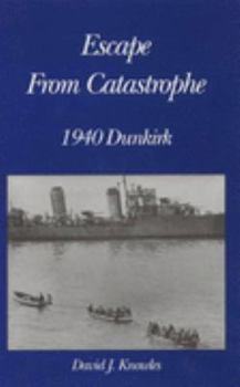 Paperback Escape from catastrophe: 1940 - Dunkirk Book