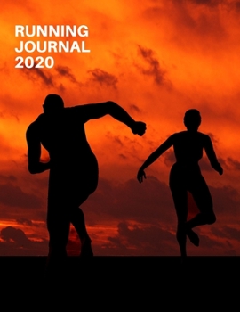 Running Journal 2020: A Yearly, Monthly and Daily Run Logbook - Log Personal Mileage | Shoe Mileage | Race Records | PBs | Goals | Workouts | Nutrition | Race Calendar and more
