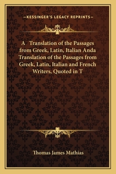 Paperback A Translation of the Passages from Greek, Latin, Italian Anda Translation of the Passages from Greek, Latin, Italian and French Writers, Quoted in T Book