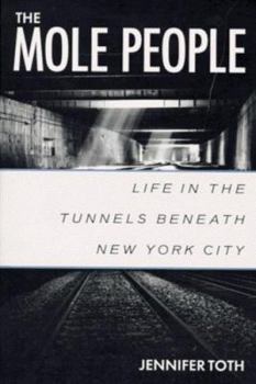 Hardcover The Mole People: Life in the Tunnels Beneath New York City Book