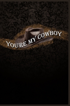 You're my cowboy