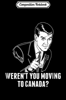 Paperback Composition Notebook: Anti SJW Liberal Logic Moving To Canada Conservative Journal/Notebook Blank Lined Ruled 6x9 100 Pages Book