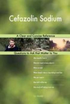 Paperback Cefazolin Sodium; A Clear and Concise Reference Book