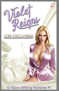 Milkmaids: 12 Taboo Milking Fantasies