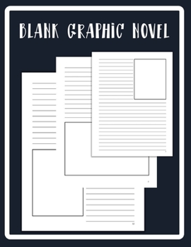 Paperback Blank Graphic Novel: Lined Pages with Panels for Drawing or Doodling, 100 Formatted Pages for Comic Book & Graphic Novels Book