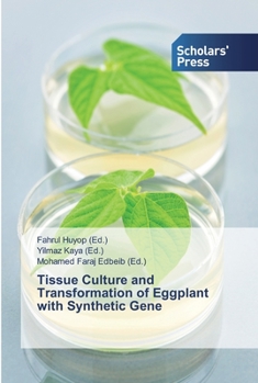 Paperback Tissue Culture and Transformation of Eggplant with Synthetic Gene Book