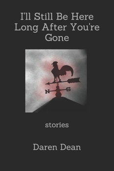 Paperback I'll Still Be Here Long After You're Gone: Stories Book