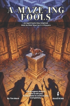 A-Maze-ing Fools | An April Fools Day D&D 5e One-Shot Adventure for 2–3 Players: Dungeon Master Ready to Run No Prep Adventure Module (The Ready Adventure Series)