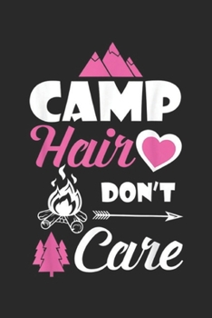 Camp Hair Don't Care: Camp hair don't Care Girl Love Camping Journal/Notebook Blank Lined Ruled 6x9 100 Pages