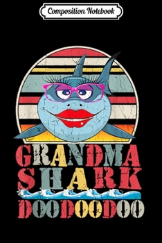 Composition Notebook: GrandMa Shark cute Retro Vintage Doo Do funny gif  Journal/Notebook Blank Lined Ruled 6x9 100 Pages