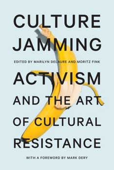 Paperback Culture Jamming: Activism and the Art of Cultural Resistance Book