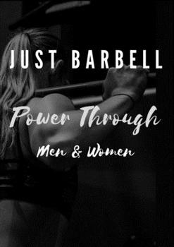 Paperback Just Barbell - Power Through Book