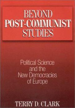 Paperback Beyond Post-communist Studies: Political Science and the New Democracies of Europe Book