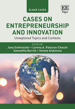 Hardcover Cases on Entrepreneurship and Innovation: Unexplored Topics and Contexts (Elgar Cases in Entrepreneurship) Book