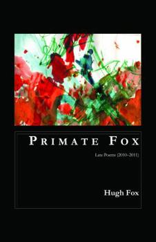 Paperback Primate Fox: Late Poems (2010?2011) Book