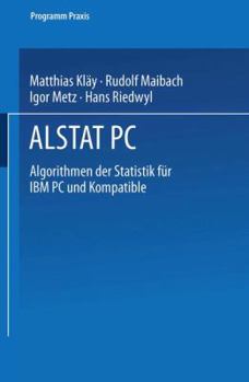 Paperback Alstat PC: Algorithmen Der Statistik Für IBM PC Und Kompatible [German] Book