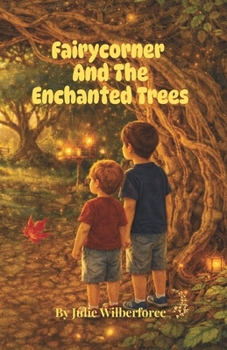 fAIRYCORNER AND THE ENCHANTED TREES (Fairycorner Chronicles)