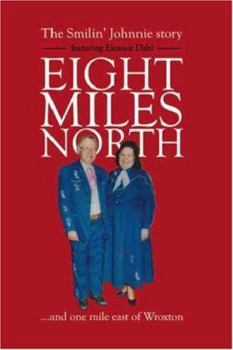 Paperback Eight Miles North: The Smilin' Johnnie Story Book