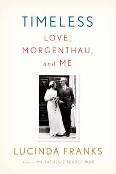 Hardcover Timeless: Love, Morgenthau, and Me Book