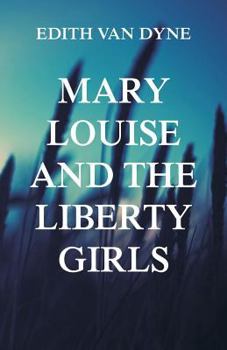 Mary Louise and the Liberty Girls - Book #4 of the Bluebird Books