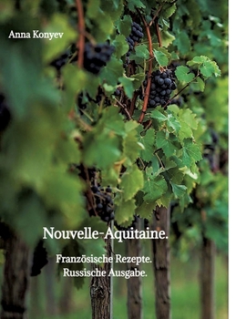 Nouvelle-Aquitaine.: Französische Rezepte. (German Edition)