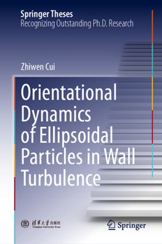 Hardcover Orientational Dynamics of Ellipsoidal Particles in Wall Turbulence Book