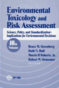 Hardcover Environmental Toxicology and Risk Assessment: Science, Policy, and Standardization--Implications for Environmental Decisions (Astm Special Technical Publication// Stp) Book