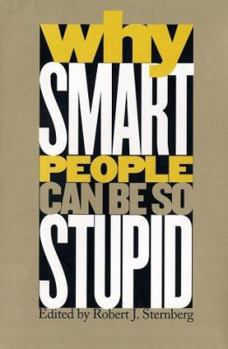 Hardcover Why Smart People Can Be So Stupid Book