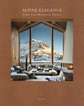 Hardcover Alpine Elegance: High-End Mountain Homes Book