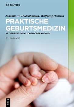 Praktische Geburtsmedizin: Mit Geburtshilflichen Operationen (German Edition)