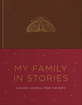 Hardcover My Family in Stories: A Guided Journal from the Moth Book