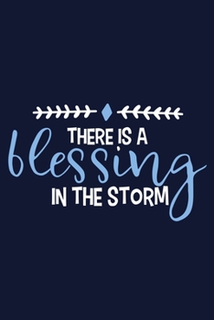 Paperback There Is A Blessing In The Storm: Blank Lined Notebook: Bible Scripture Christian Journals Gift 6x9 - 110 Blank Pages - Plain White Paper - Soft Cover Book
