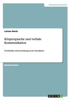 Paperback Körpersprache und verbale Kommunikation: Verständnis und Auswirkung in der Interaktion [German] Book