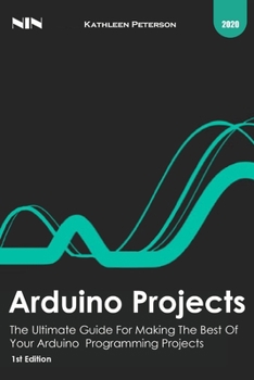 Paperback Arduino projects: The Ultimate Guide For Making The Best Of Your Arduino Programming Projects, 1st Edition Book