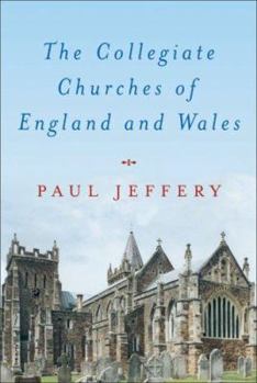 Paperback The Collegiate Churches of England and Wales Book