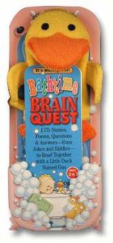 Brain Quest Bathtime: 175 Stories, Poems, Questions and Answers--Even Jokes and Riddles--to Read Together with a Little Duck Named Gus (Brain Quest) - Book  of the Brain Quest