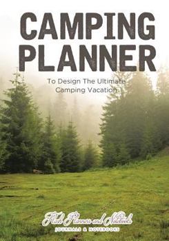 Paperback Camping Planner - to Design the Ultimate Camping Vacation Book