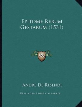 Paperback Epitome Rerum Gestarum (1531) [Latin] Book