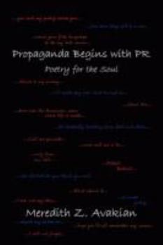 Paperback Propaganda Begins with PR: Poetry for the Soul Book